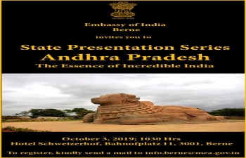 Embassy of India, Berne invites you to State Presentation Series: Andhra Pradesh-The Essence of Incredible India on October 3, 2019; 1030 Hrs at Hotel Schweizerhof, Bahnofplatz 11, 3001, Berne.